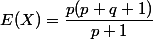E(X)=\dfrac{p(p+q+1)}{p+1}